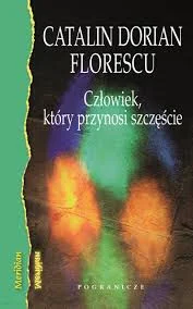 Catalin Dorian Florescu
Człowiek, który przynosi szczęście