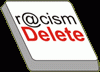 RACISM DELETE