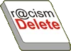 RACISM DELETE