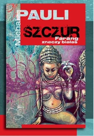 Michał Pauli - Szczur. Farang znaczy białas