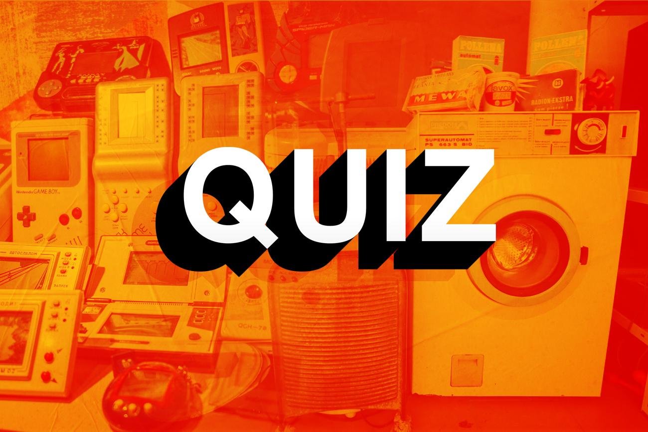 Quiz o nostalgii do PRL i lat 90. w naTemat.pl.