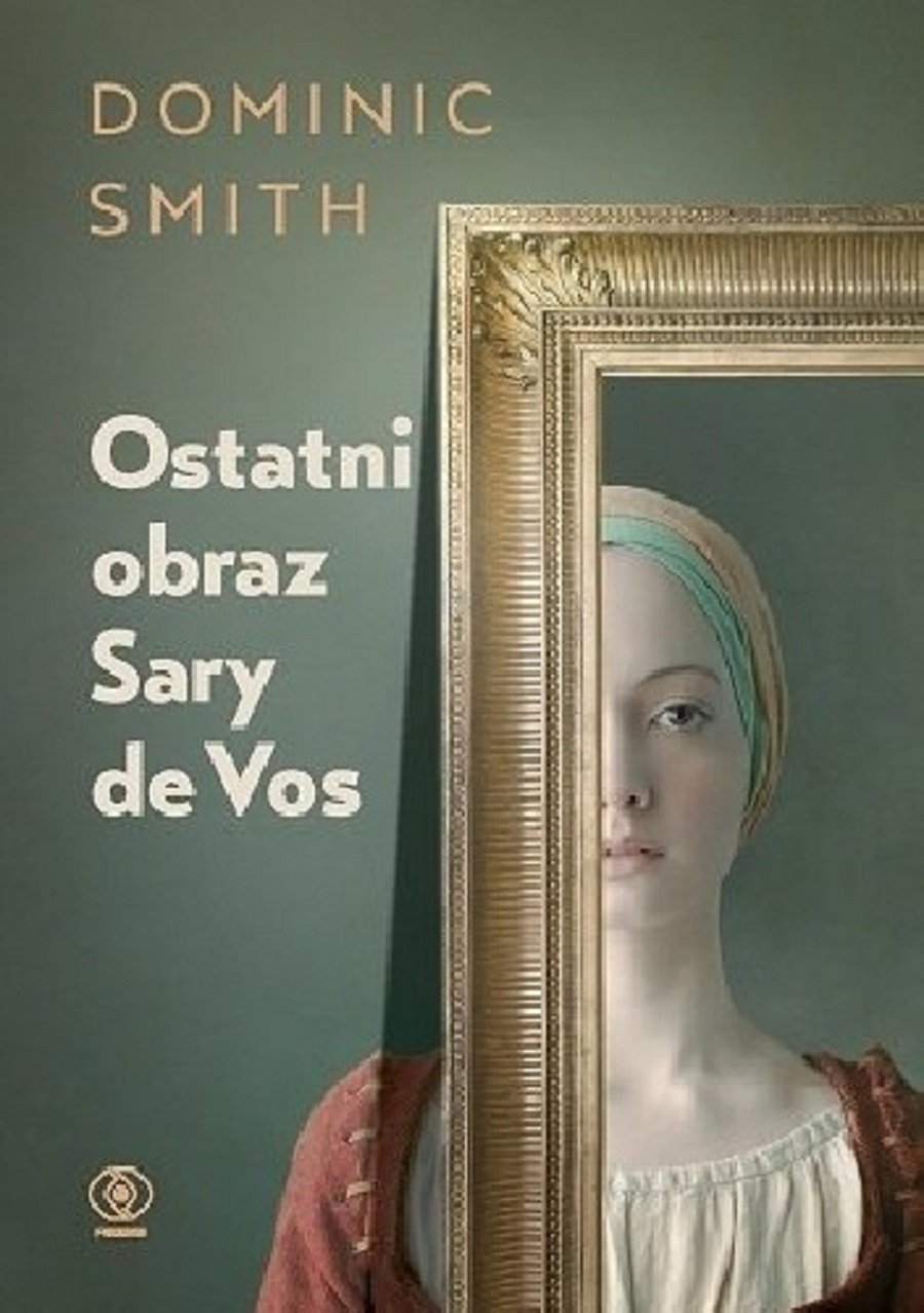 Dominic Smith
Ostatni obraz Sary de Vos