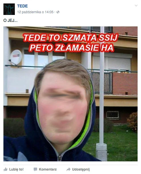 Tede niszczy własnych hejterów – wrzuca ich zdjęcia na swoją tablicę na Facebooka i cytuje ich komentarz