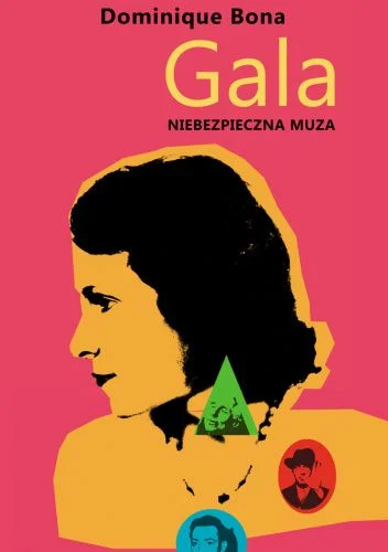 Dominique Bona
Gala. Niebezpieczna muza