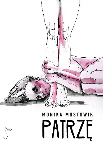 Monika Mostowik
Patrzę