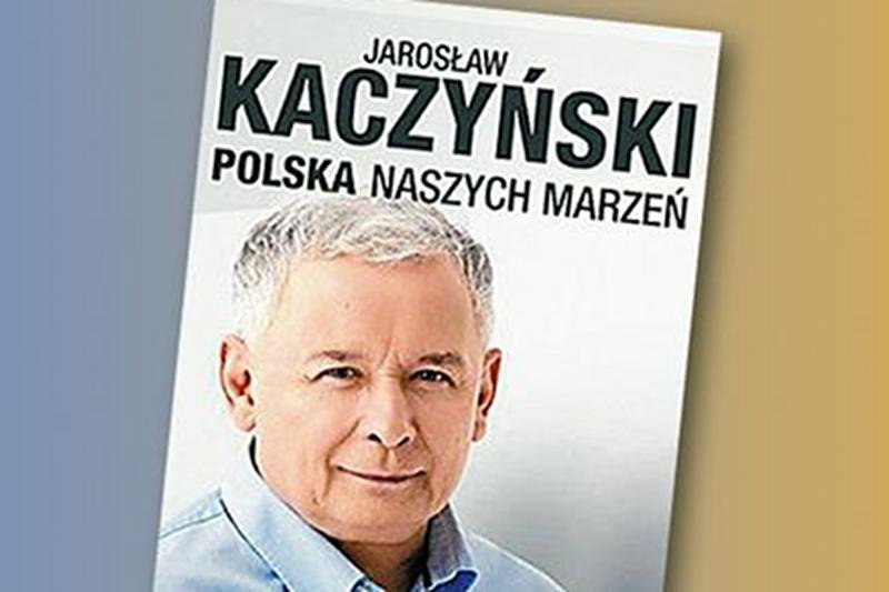 Prezes PiS Jarosław Kaczyński zarobił na książce "Polska naszych marzeń" ok. 160 tys. złotych