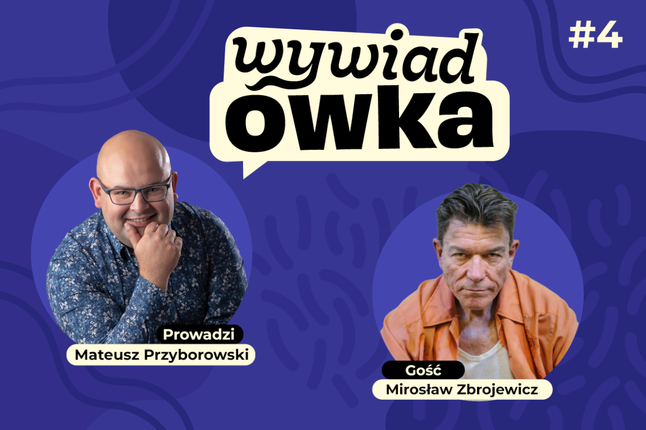 #WYWIADówka z Mirosławem Zbrojewiczem