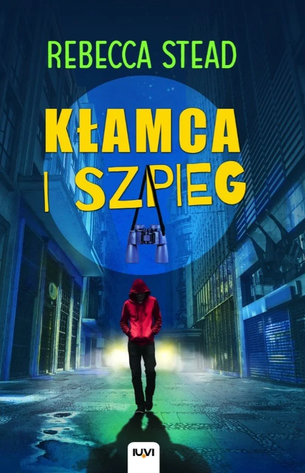 Rebecca Stead "Kłamca i szpieg"