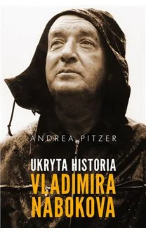 Andrea Pitzer
Ukryta historia Vladimira Nabokova