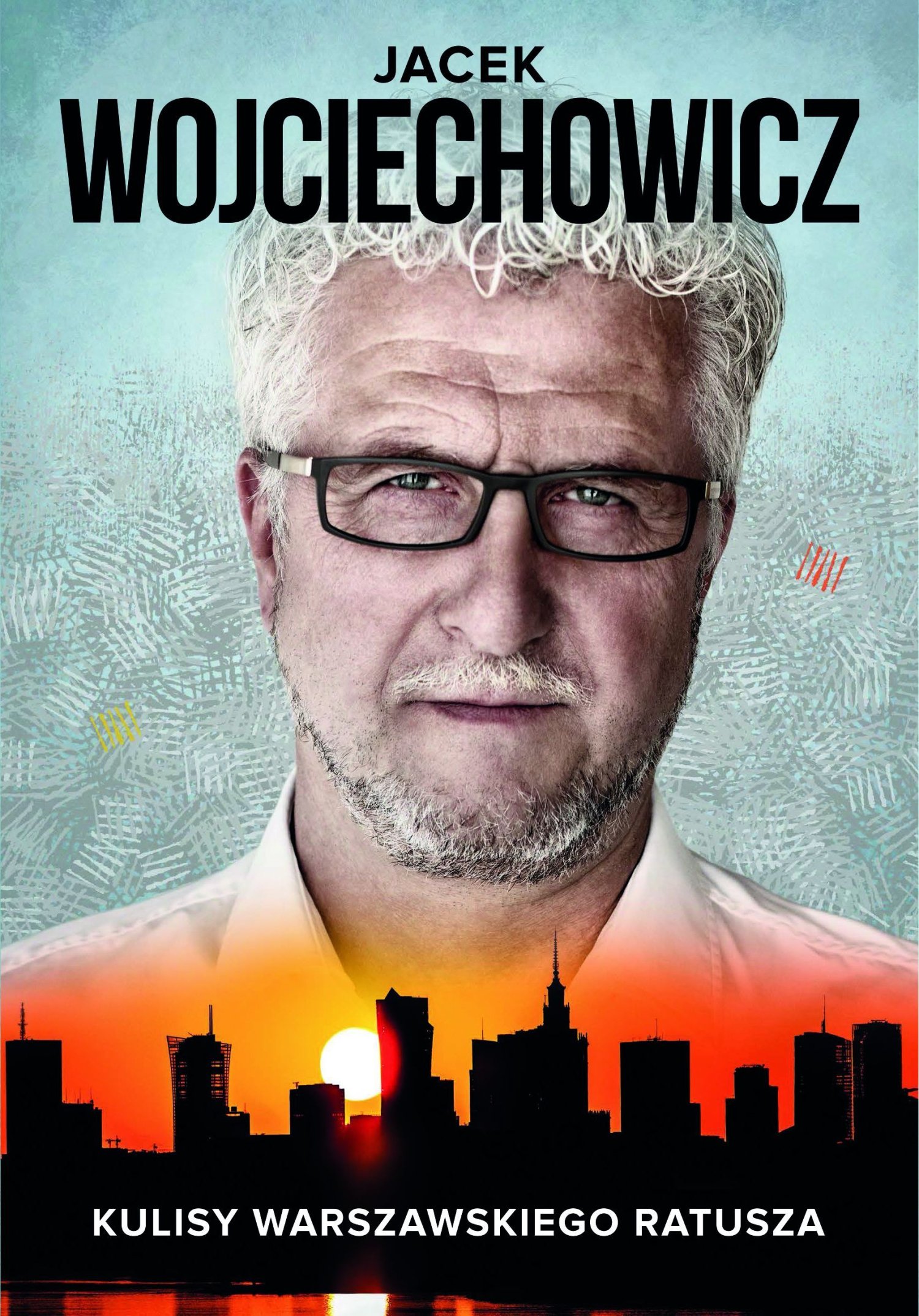 Jacek Wojciechowicz
Kulisy warszawskiego ratusza