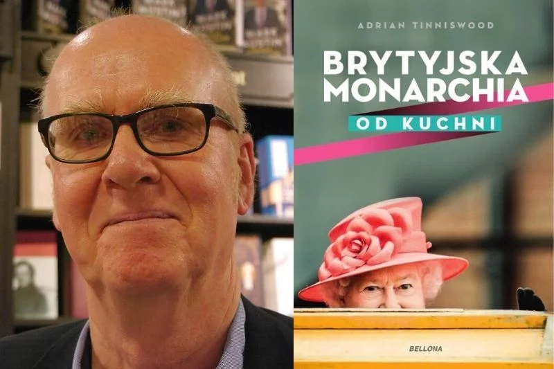 "Brytyjska monarchia od kuchni", książka historyka Adriana Tinniswooda, ukazała się na polskim rynku nakładem Wydawnictwa Bellona