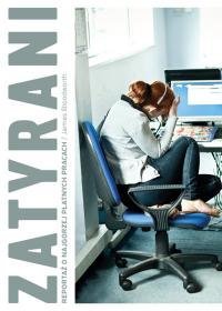 James Bloodworth
Zatyrani
Reportaż o najgorzej płatnych pracach