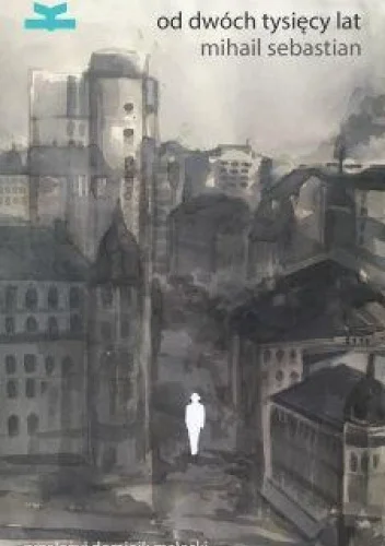 Mihail Sebastian
Od dwóch tysięcy lat