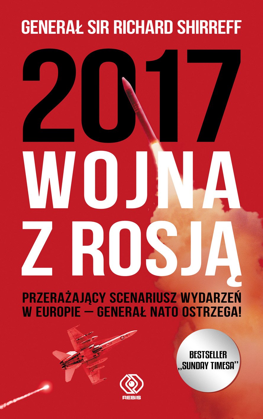 Richard Shirreff
2017 Wojna z Rosją