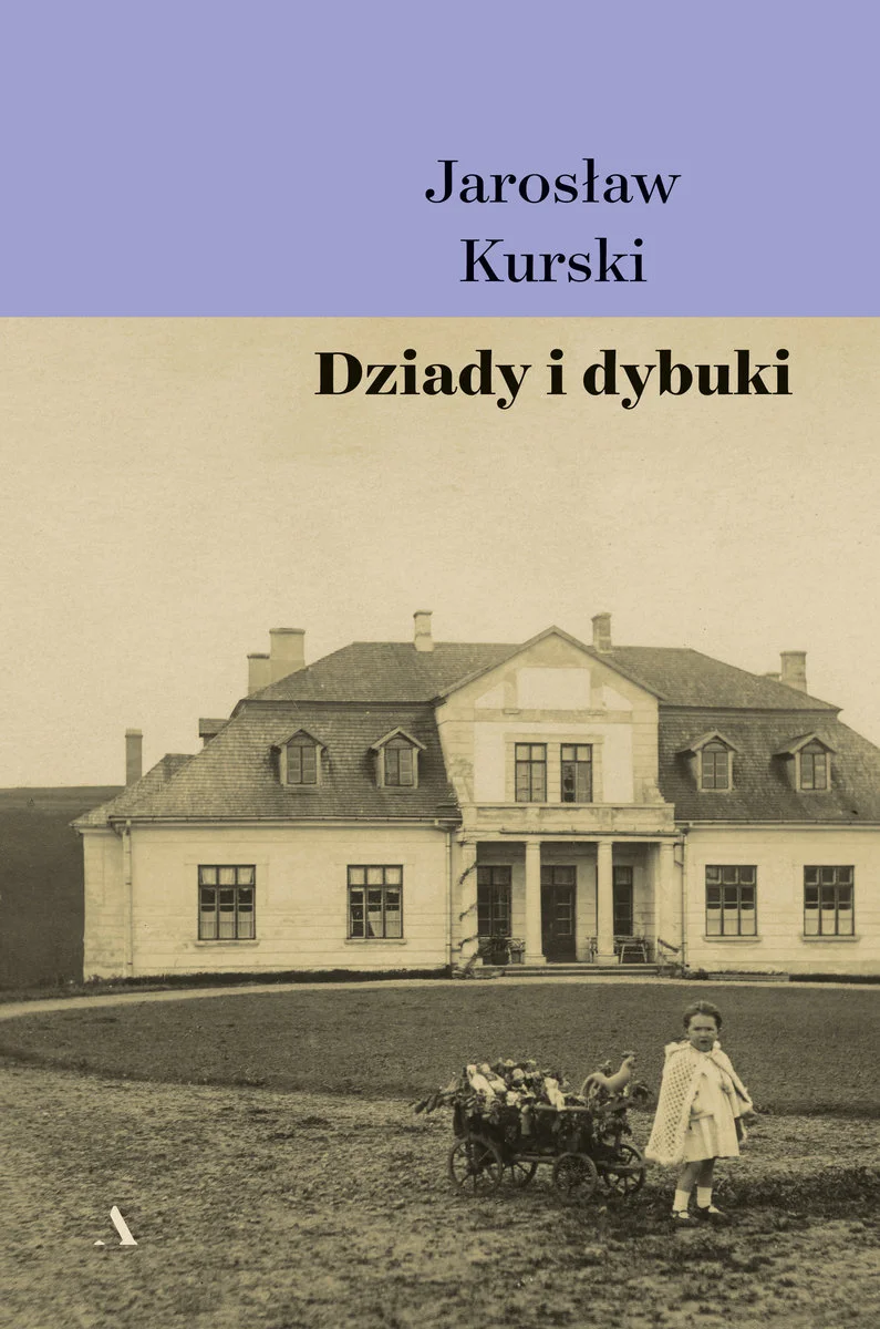 Jarosław Kurski
Dziady i dybuki