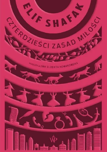 Elif Shafak
Czterdzieści zasad miłości