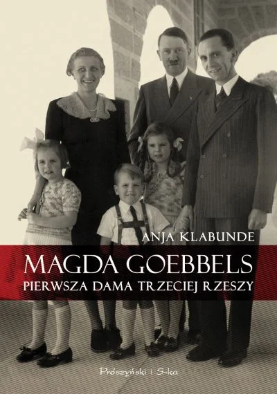 Anja Klabunde
Magda Goebbels. Pierwsza Dama Trzeciej Rezszy