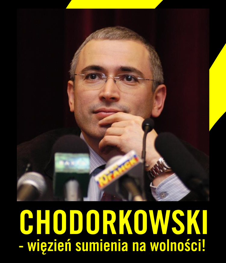 Chodorkowski - więzień sumienia na wolności