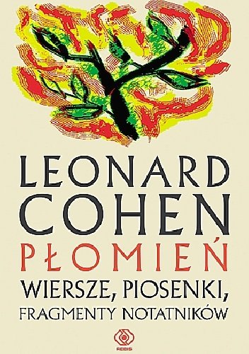 Leonard Cohen
Płomień
Wiersze, piosenki, fragmenty notatników