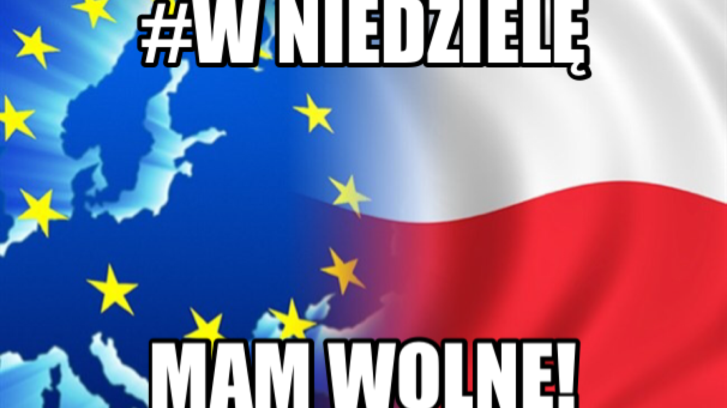 #wNiedzielęMamWolne
