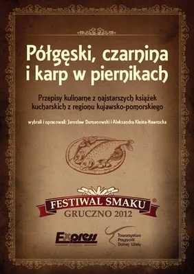 Wydane przy okazji Festiwalu Smaku w Grucznie zapomniane przepisy kulinarne z Kujaw i Pomorza