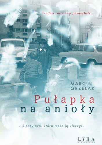 Marcin Grzelak
Pułapka na anioły