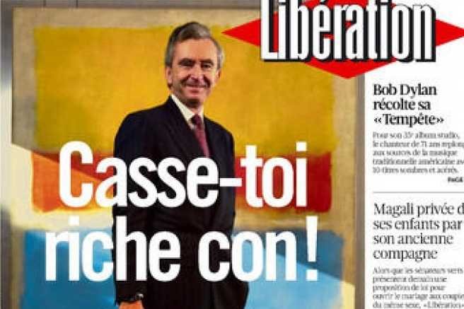 Okładka magazynu "Liberation" z Bernardem Arnault i napisem "Spadaj, bogaty głupku!"
