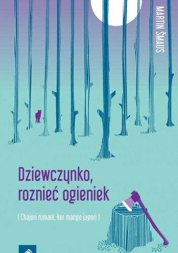 Martin Šmaus
Dziewczynko, roznieć ogieniek