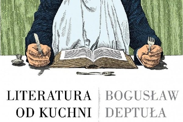 Bogusław Deptuła "Literatura od kuchni", W.A.B, 2012 (fragment okładki)