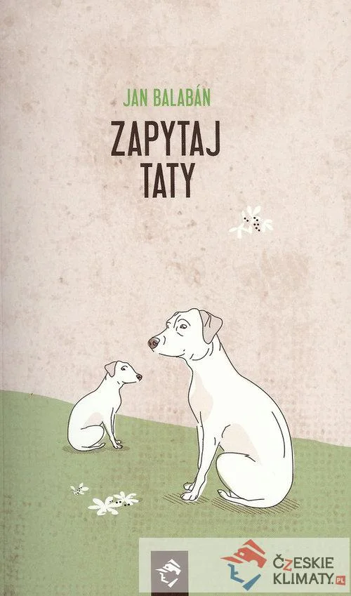 Jan Balaban
Zapytaj taty
seria : czeskie klimaty