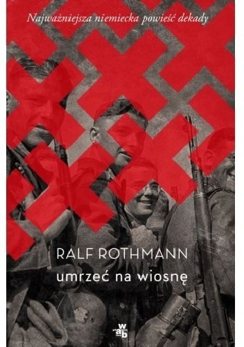 Ralf Rothmann
Umrzeć na wiosnę.
