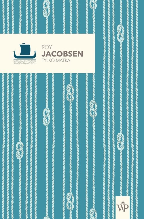 Roy Jacobsen
Tylko matka