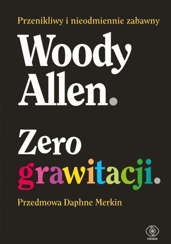 Woody Allen
Zero grawitacji
