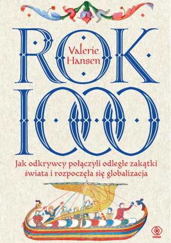 Valerie Hansen
Rok 1000
Jak odkrywcy połączyli odległe zakątki świata i rozpoczęła się globalizacja