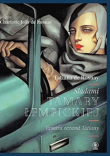 Tatiana de Rosnay
Śladami Tamary Łempickiej