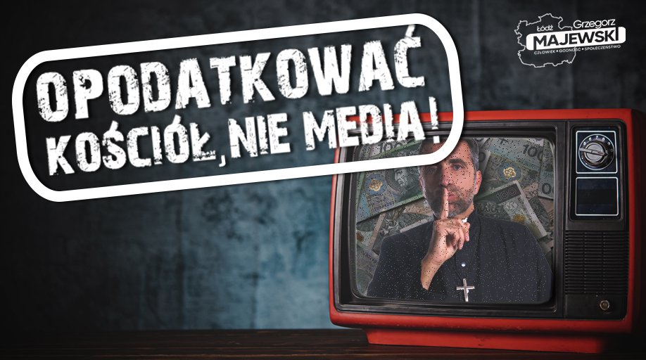 Opodatkować Kościół, NIE media!