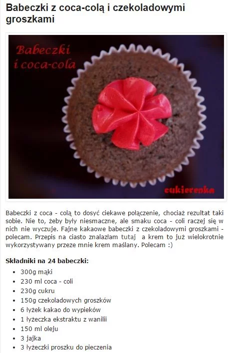 Istnieje mnóstwo przepisów na ciasta i ciasteczka z Coca-Colą, bardzo popularne jest łączenie jej z czekoladą.