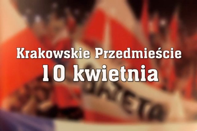 PiS zachęca Polaków, by 10 kwietnia przyszli na Krakowskie Przedmieście