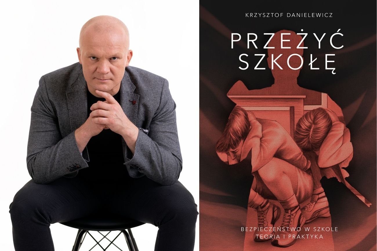 Krzysztof Danielewicz, ekspert od bezpieczeństwa w placówkach oświatowych, i okładka jego książki "Przeżyć szkołę"