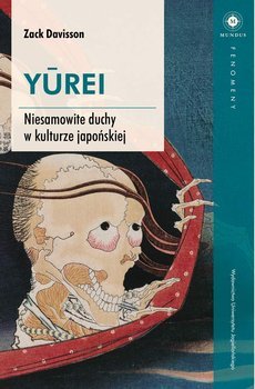 Zack Davisson
Yurei
Niesamowite duchy w kulturze japońskiej