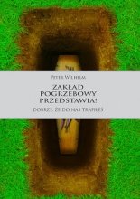 Peter Wilhelm
Zakład pogrzebowy przedstawia! Dobrze, że do nas trafiłeś