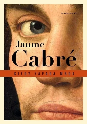 Jaume Cabre
Kiedy zapada mrok
