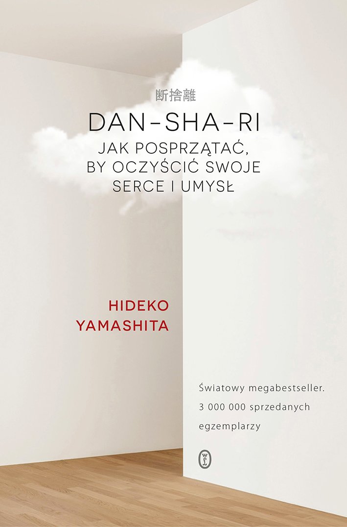 Hideko Yamashita "Dan-Sha-Ri. Jak posprzątać, by oczyścić swoje serce i umysł"