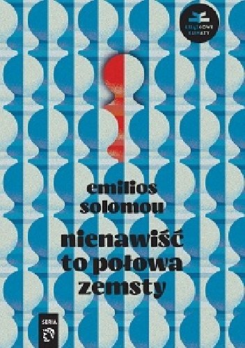 Emilios Salomou
Nienawiść to połowa zemsty