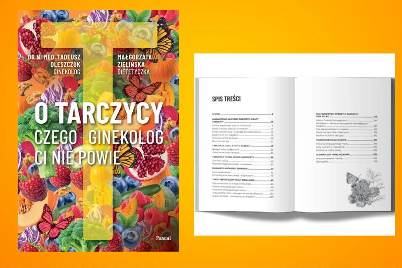 "O tarczycy. Czego ginekolog ci nie powie", książka lekarza Tadeusza Oleszczuka i dietetyczki Małgorzaty Zielińskiej. "O tarczycy. Czego ginekolog ci nie powie", książka lekarza Tadeusza Oleszczuka i dietetyczki Małgorzaty Zielińskiej.