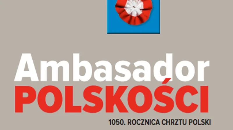 "Ambasador Polskości" - to broszura wydana przez Redutę Dobrego Imienia we współpracy z MSZ