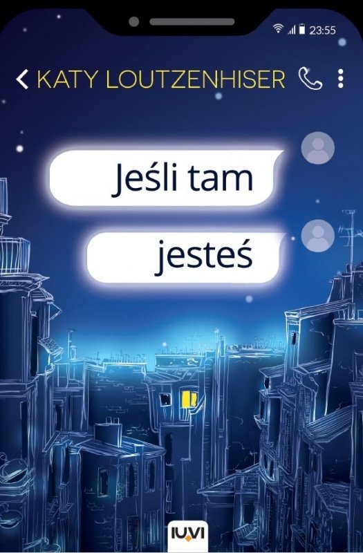 Katy Loutzenhiser "Jeśli tam jesteś"