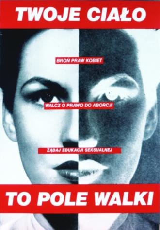 Barbara Kruger "Twoje ciało to pole walki / Your body is a battleground"