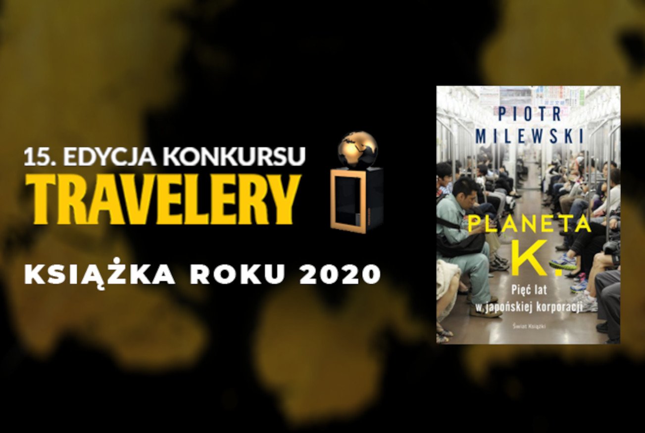 Konkurs Travelery 2020. Książką roku została Planeta K. Piotra Milewskiego.