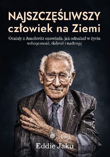Eddie Jaku
Najszczęśliwszy człowiek na ziemi